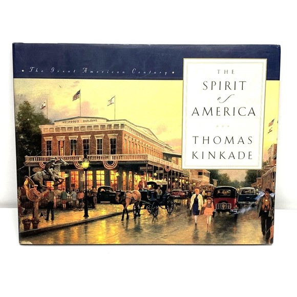 The Great American Century Ser.: The Spirit of‎ America by Thomas Kinkade (1998, - Picture 1 of 9